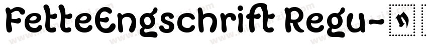 FetteEngschrift Regu字体转换